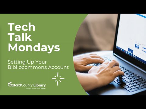 Tech Talk: Setting Up Your Bibliocommons Account