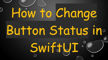 How to Change Button Status in SwiftUI