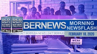 Bermuda Newsflash For Tuesday, February 18, 2020
