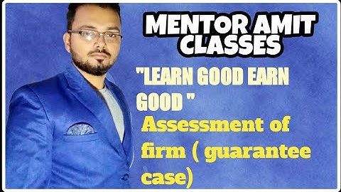 Assessment of firm ( guarantee case)