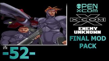-52- Open X Com [Final Mod Pack]
