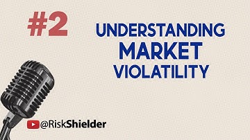 Understanding Market Volatility