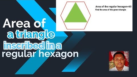 GEOMETRY PROBLEM 22 - AREA OF A TRIANGLE INSIDE A REGULAR HEXAGON