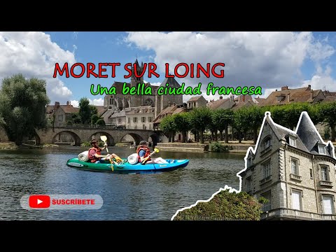 De paseo por Moret Sur Loing una bella ciudad francesa