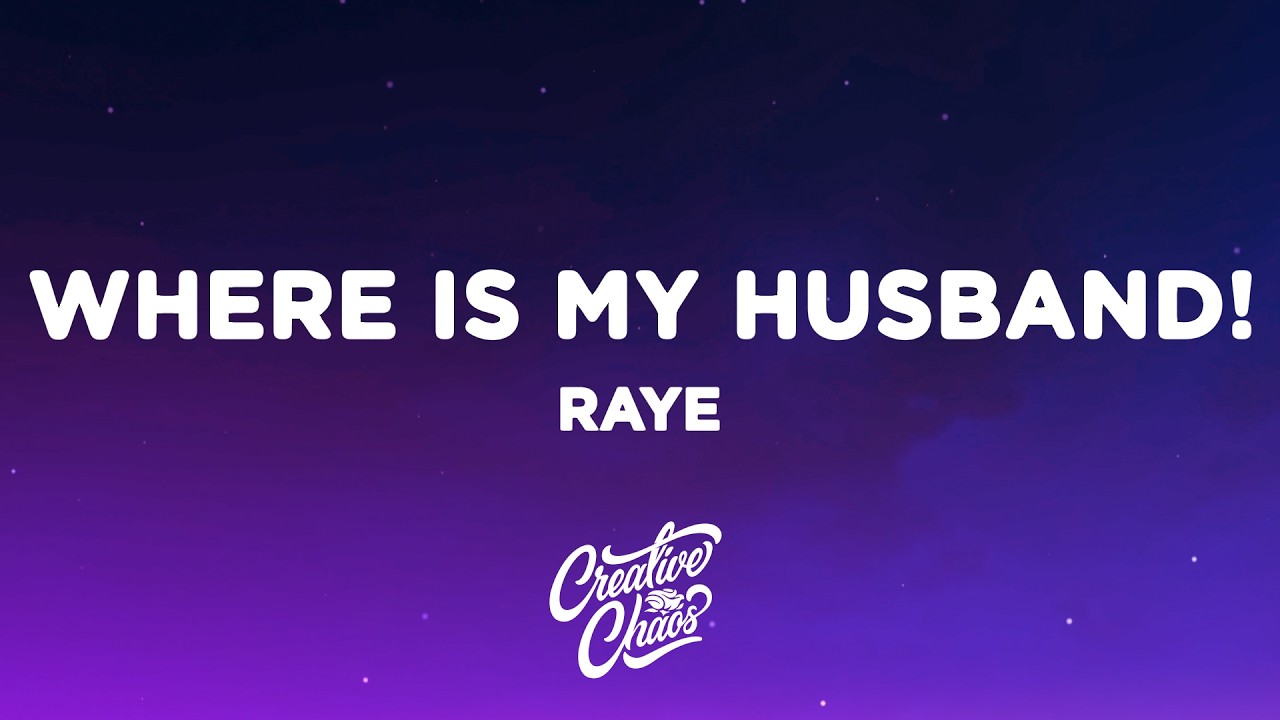 RAYE – WHERE IS MY HUSBAND! (Lyrics)
