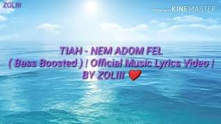 TIAH - NEM ADOM FEL ( Bass Boosted ) | Official Music Lyrics Video Noemi x Zoli ❤️