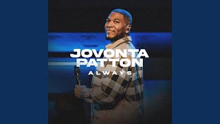 Video thumbnail of "Jovonta Patton - Always (Radio Edit) (Live)"