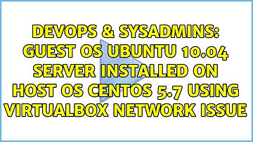 guest os ubuntu 10.04 server installed on host os centos 5.7 using virtualbox network issue