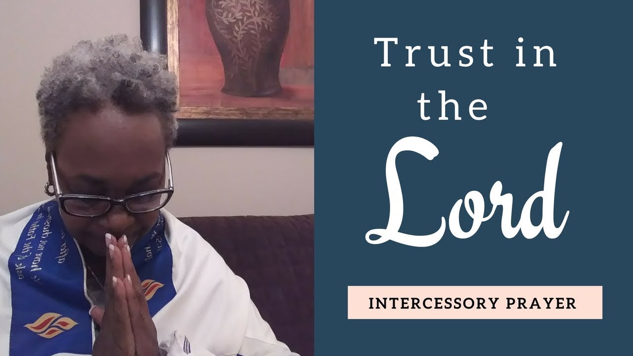 Intercessory Prayer -Trust in the Lord