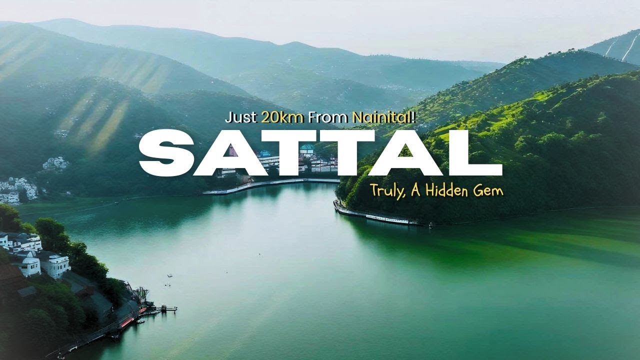 Why do you Visit overcrowded Nainital ? | Experience nature and Adventure | Sattal, Uttarakhand
