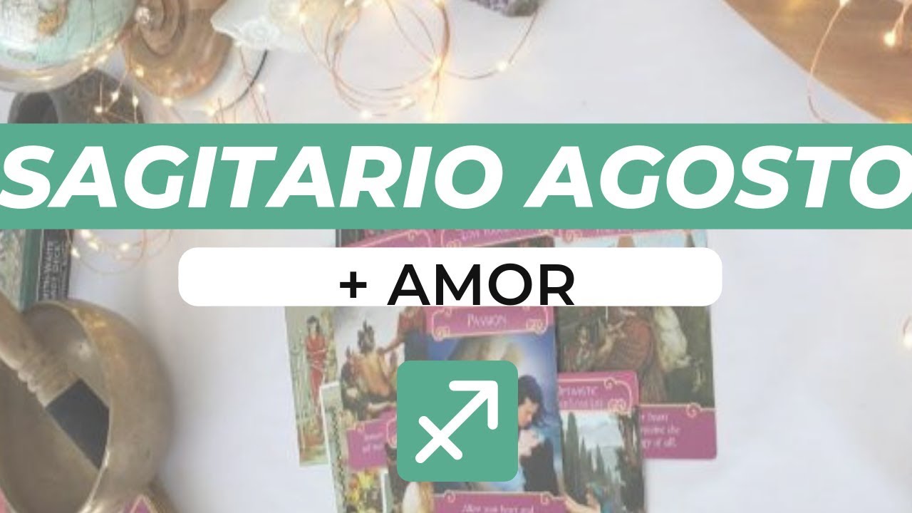 SAGITARIO♐🔮 ALEGRIA EN EL AMOR✨NUEVO AMOR💘AGOSTO cartas para amigas