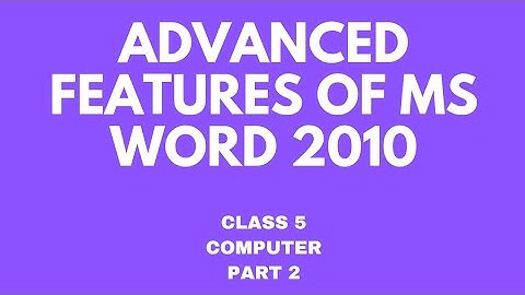 Advanced features of MS Word 2010|part(2)|computer|class5|ICSE