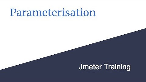 Parameterisation - Jmeter Turorial - 05