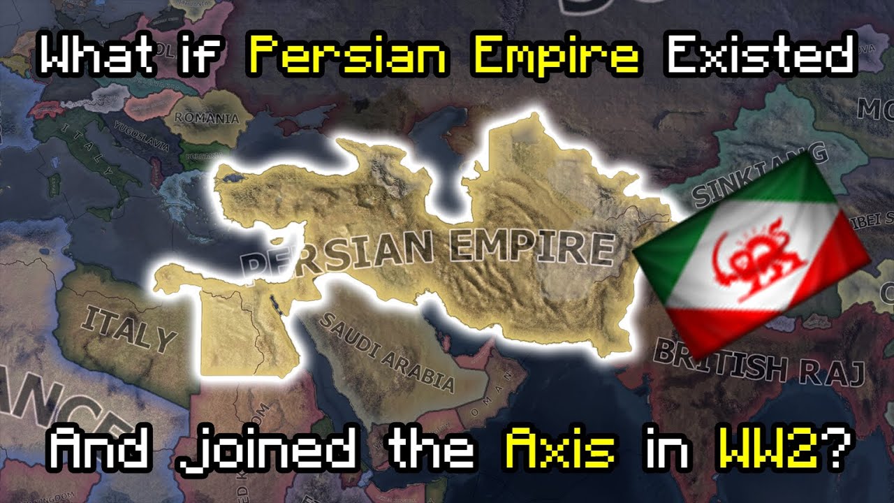 What if Persian Empire joined the Axis HOI4 Timelapse YouTube