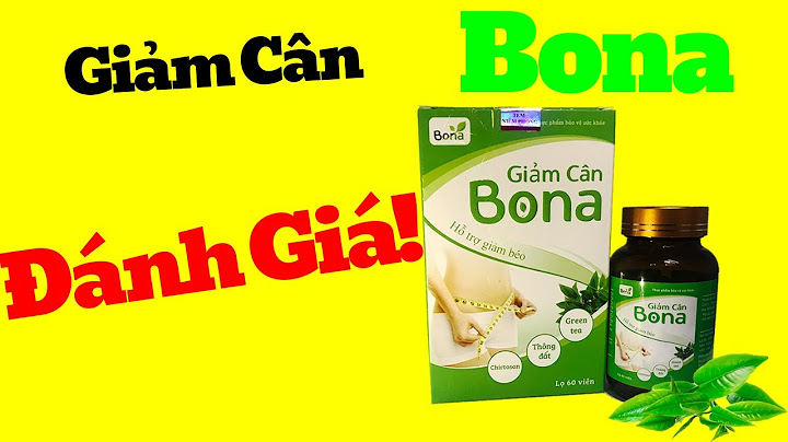 Thuốc giảm cân bona có giá bao nhiêu