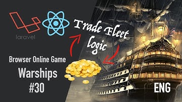 Development of a Browser-based Game #30: Laravel 8, React JS, TypeScript, add trade fleet logic