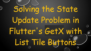Solving the State Update Problem in Flutter