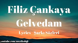 (Lyrics) Filiz Çankaya - Gelvedam (Şarkı Sözleri)