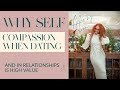 WHY SELF COMPASSION WHEN DATING AND IN RELATIONSHIPS IS HIGH VALUE | CHENGI TOBUN