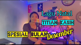 Lagu Natal Titian kasih  || Voc Isna || Music Alex Uskono || Cover