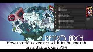 How to add cover art with in Retroarch on a jailbroken PS4, 2025.