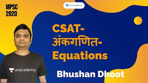CSAT - अंकगणित - Equations I Bhushan Dhoot I MPSC 2020