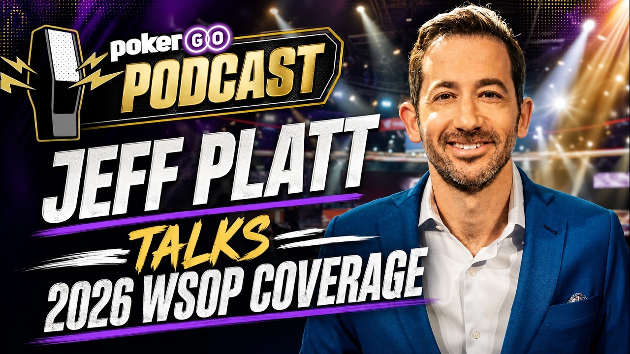 Inside the 2026 WSOP: Jeff Platt on Coverage, Production & What's New | PokerGO Podcast