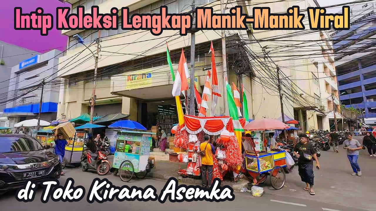 JELAJAH TOKO MANIK-MANIK TERLENGKAP DI TOKO KIRANA ASEMKA JAKARTA