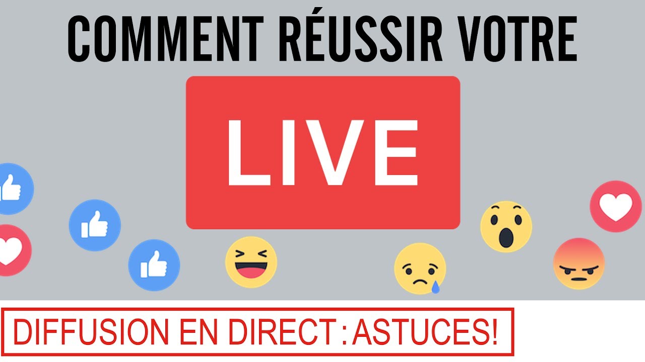 Comment faire un live qui cartonne (diffusion en direct) 