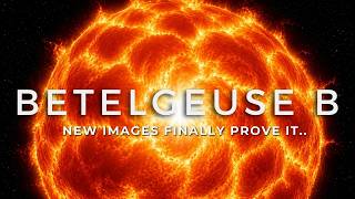 It's Real! Betelgeuse’s New Images Confirm a Century-Old Mystery..