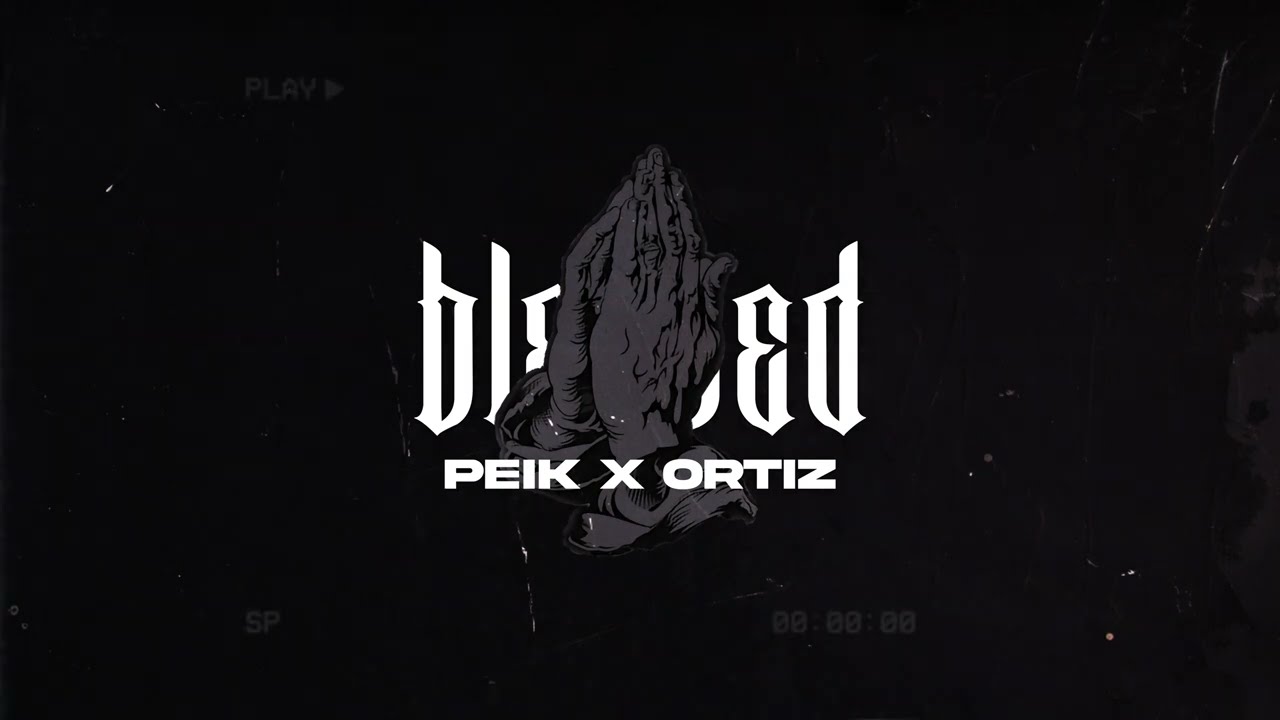 PEIK X ORTIZ - BLESSED (official audio)