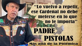 El PADRE PISTOLAS critica al Cardenal emérito de Guadalajara por intervenir en elecciones
