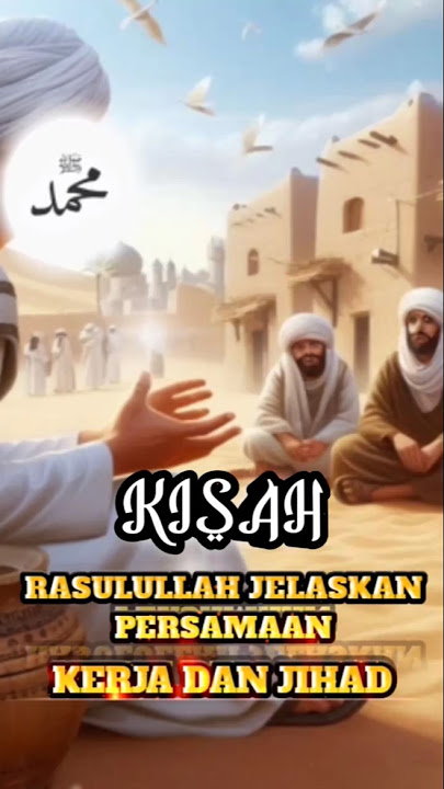 Ketika Rasulullah Jelaskan Pada Sahabat Persamaan Kerja Dan Jihad #kisahislami #hikmah #feedshort
