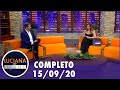 Luciana by Night com Luís Ernesto Lacombe (15/09/20) | Completo