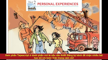 Tiếng Anh lớp 11 || English 11 Unit 2:  PERSONAL EXPERIENCES || Listening CTC giọng chuẩn