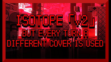 Isotope [V2], but Every Turn a Different Cover is Used (BETADCIU) - Friday Night Funkin