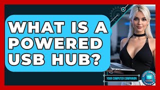What Is A Powered Usb Hub? - Your Computer Companion