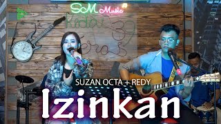 IZINKAN - Suzan Octa ft Redy (  )