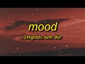 24kGoldn - Mood (Lyrics) ft. Iann Dior | why you always in a mood