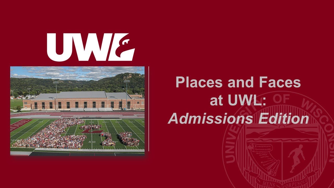 "Places & Faces at UWL" - Admissions Edition