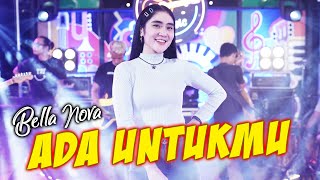 Bella Nova - Ada Untukmu (Live Music)