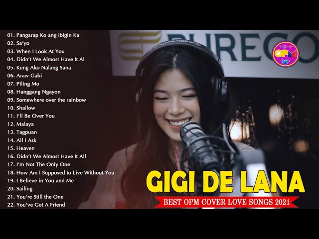 Gigi De Lana Nonstop OPM Songs 2021 - Gigi De Lana Hugot Tagalog Ibig Kanta - OPM Music class=