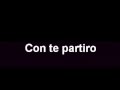 Andrea Bocelli : Con te Partiro / With You I Will Leave ( W/ Lyrics )