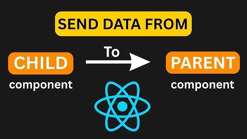 How To Send Data From Child To Parent Component in React JS