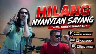 HILANG NYANYIAN SAYANG 2026 ( VERSI ORGEN TUNGGAL ) ANGGEL PRADISE 