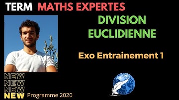 TERM MATHS EXPERTE - DIVISION EUCLIDIENNE : EXO ENTRAINEMENT 1