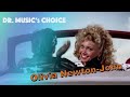 Olivia newtonjohn dr musics choice