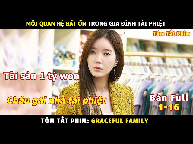 Review Phim Cuộc Sống Của Giới Thượng Lưu Bản Full | Tóm Tắt Phim Graceful Family | Review Phim Hàn class=