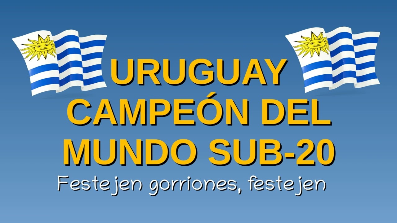 URUGUAY CAMPEÓN DEL MUNDO SUB 20 (POR MARTÍN KESMAN)