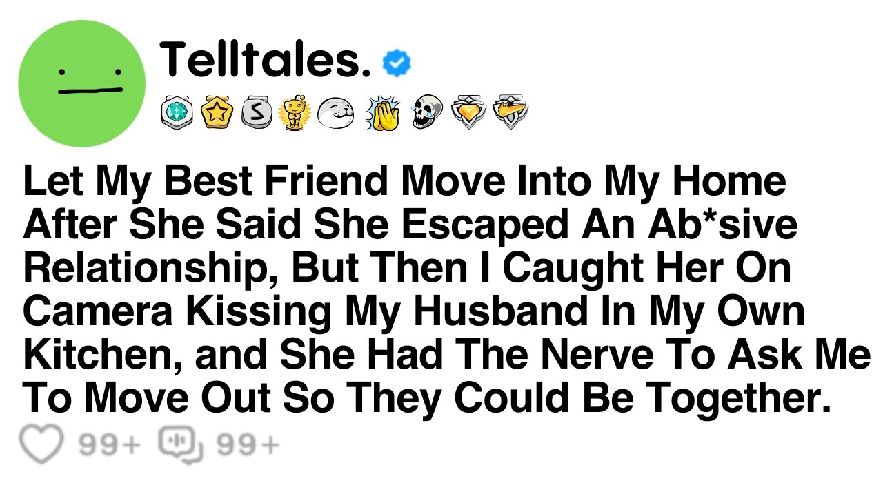 Let My Best Friend Move Into My Home After She Said She Escaped An Ab*sive Relationship, But Then...